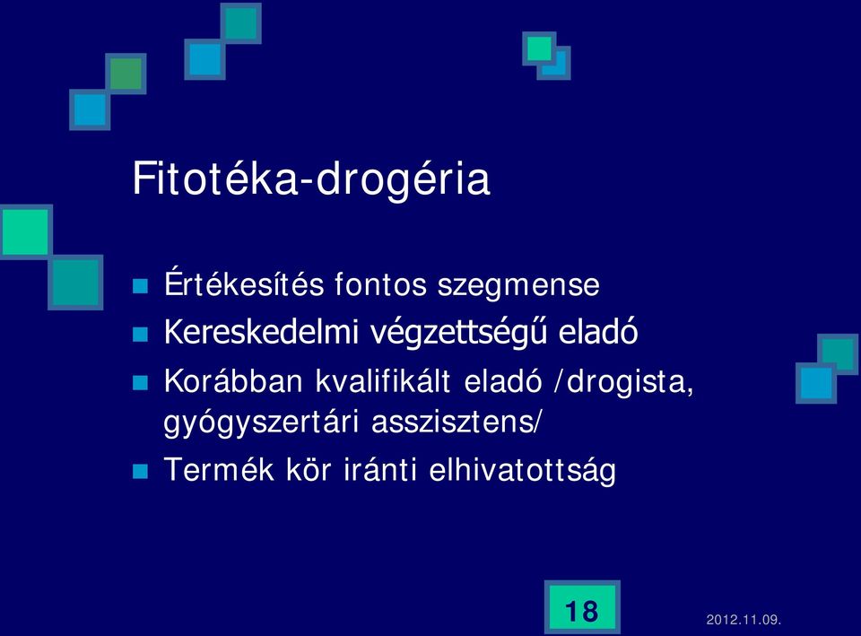 Korábban kvalifikált eladó /drogista,