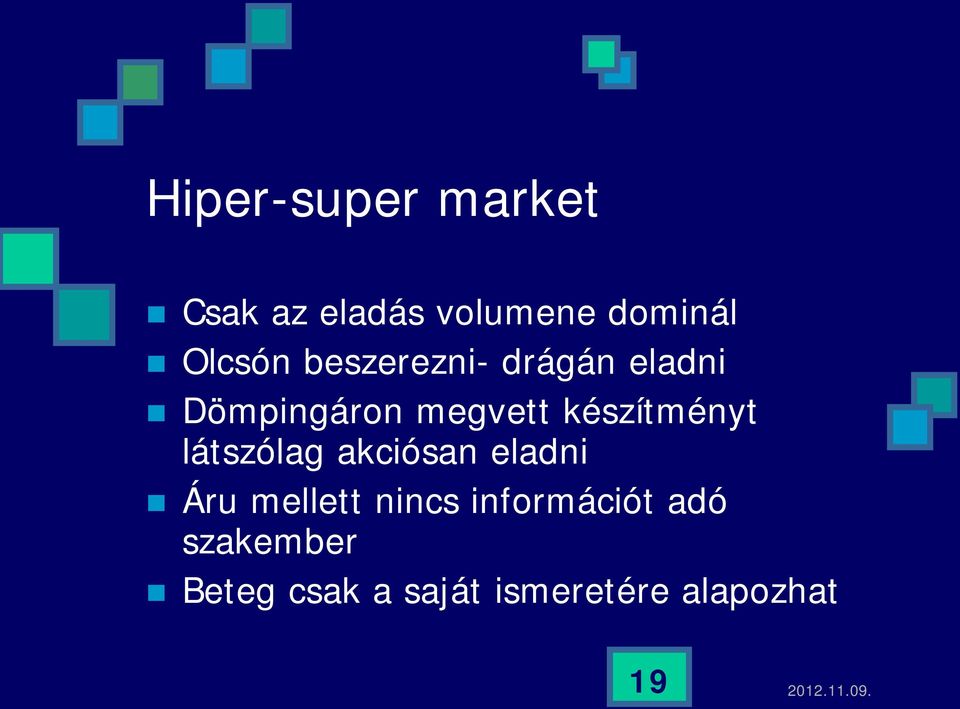 készítményt látszólag akciósan eladni Áru mellett nincs