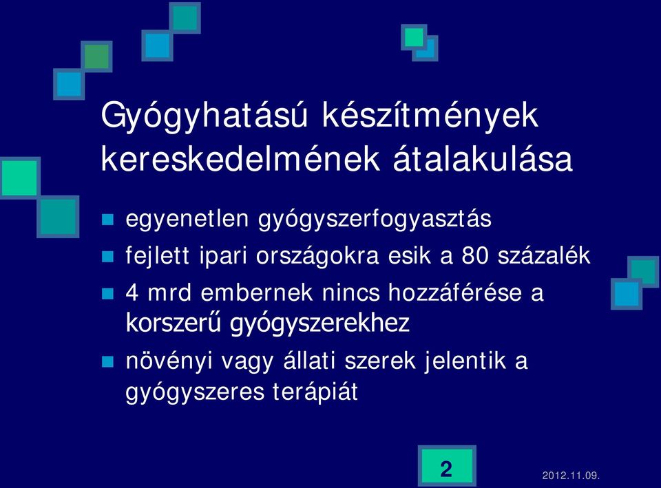 a 80 százalék 4 mrd embernek nincs hozzáférése a korszerű