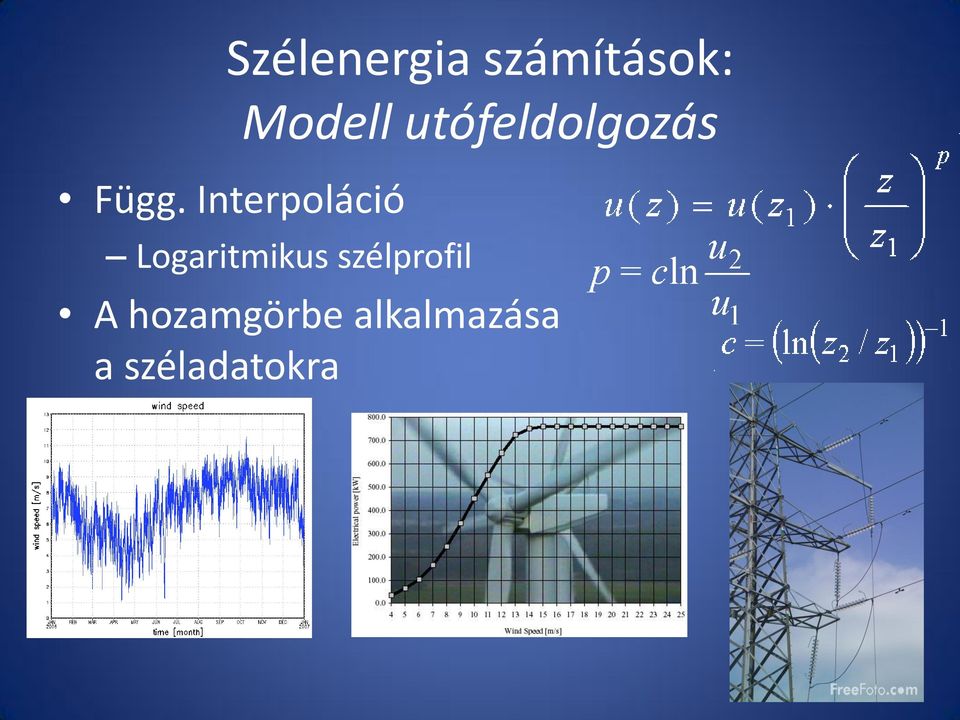 utófeldolgozás Logaritmikus