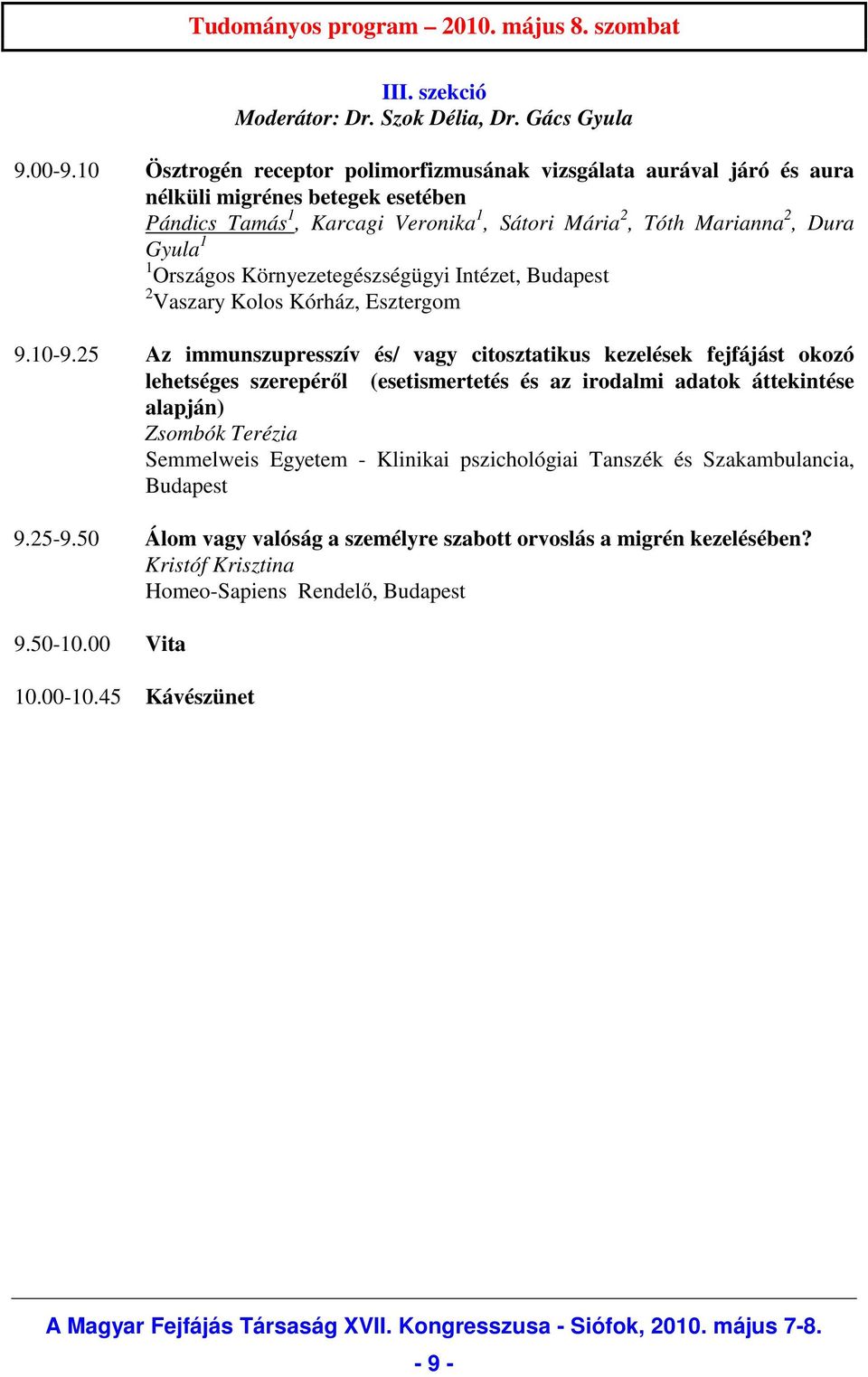 Környezetegészségügyi Intézet, Budapest 2 Vaszary Kolos Kórház, Esztergom 9.10-9.