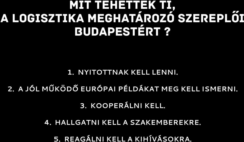 A JÓL MŰKÖDŐ EURÓPAI PÉLDÁKAT MEG KELL ISMERNI. 3.