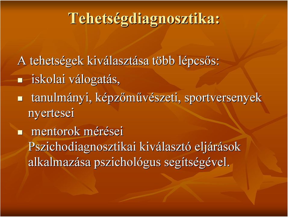 pzőművészeti, sportversenyek nyertesei mentorok méréseim