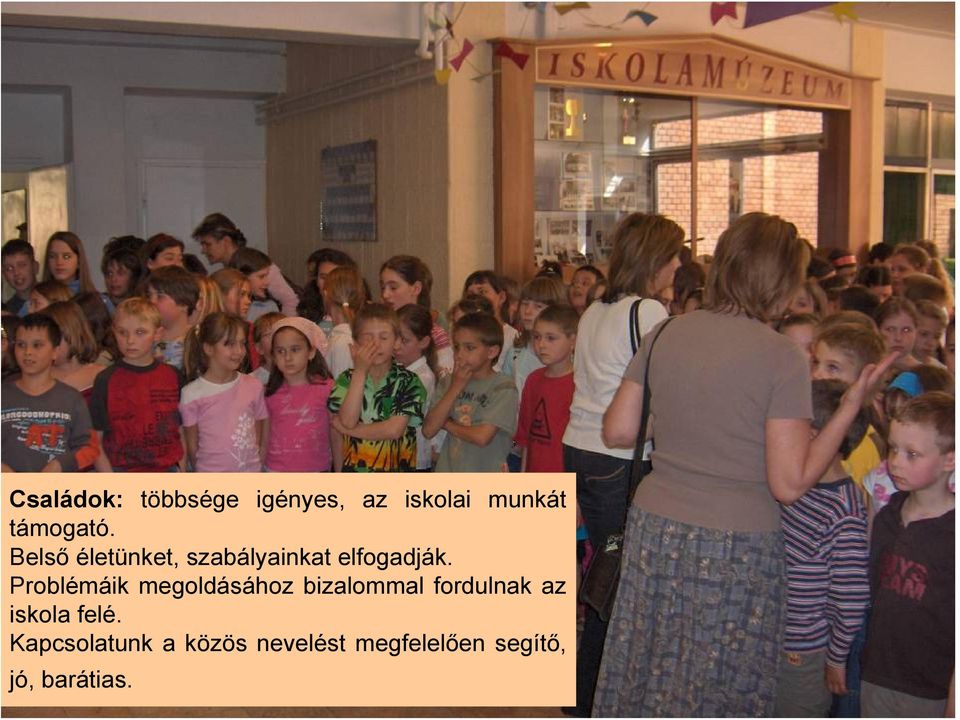 Problémáik megoldásához bizalommal fordulnak az iskola