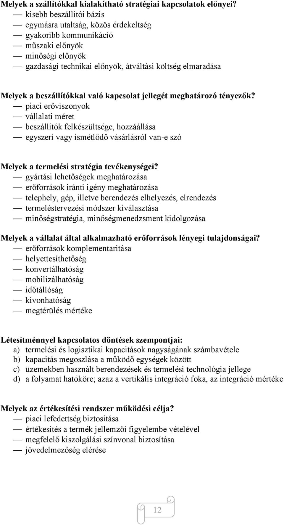 való kapcsolat jellegét meghatározó tényezők?