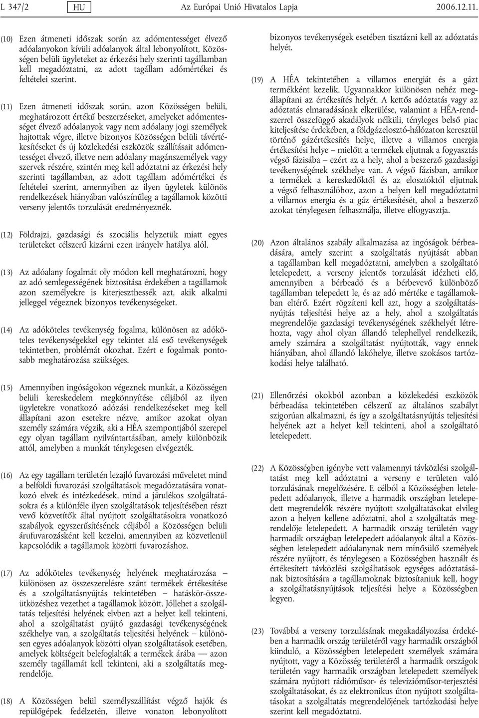 adott tagállam adómértékei és feltételei szerint.
