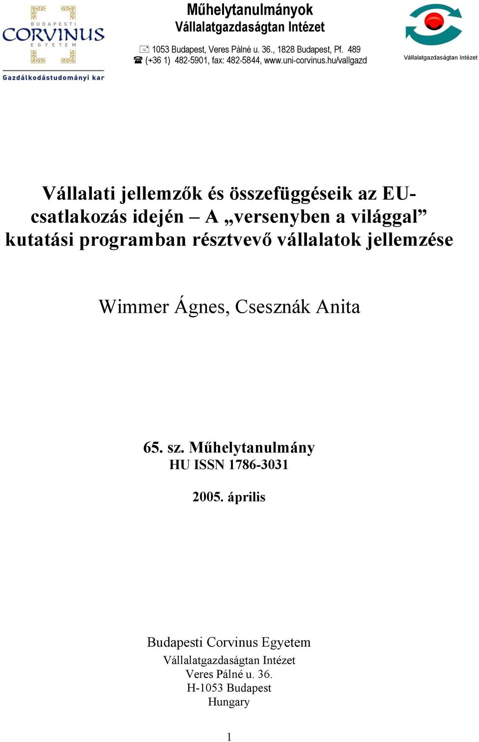 hu/vallgazd Vállalatgazdaságtan Intézet Vállalati jellemzők és összefüggéseik az EUcsatlakozás idején A versenyben a világgal