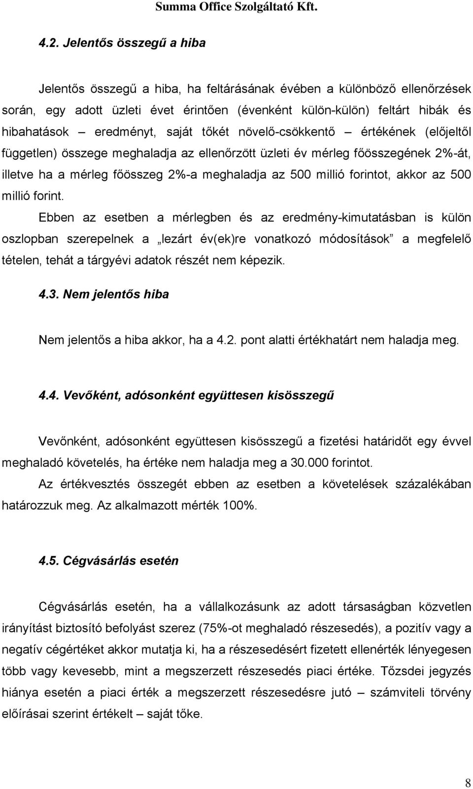 millió forintot, akkor az 500 millió forint.