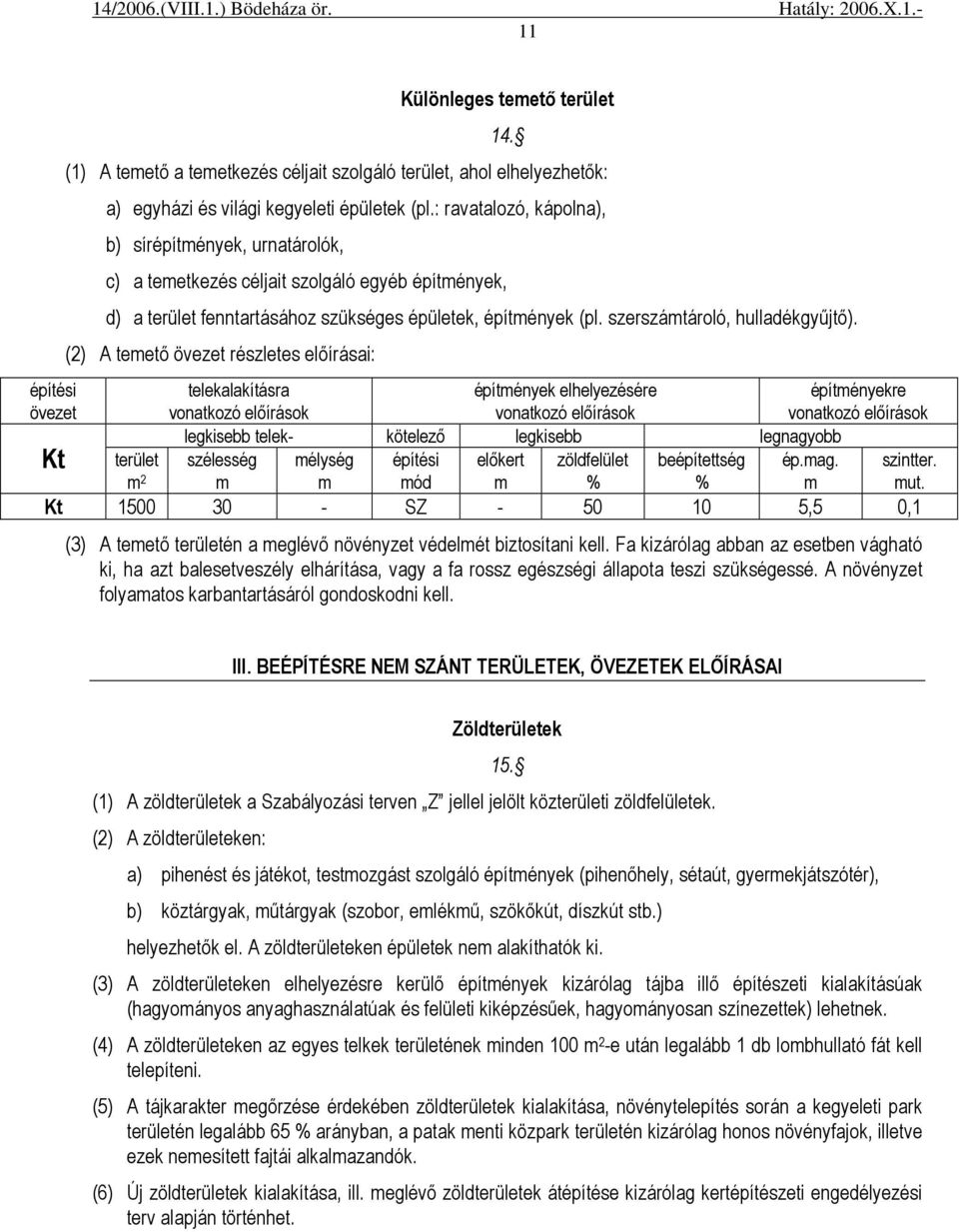 szerszámtároló, hulladékgyőjtı).