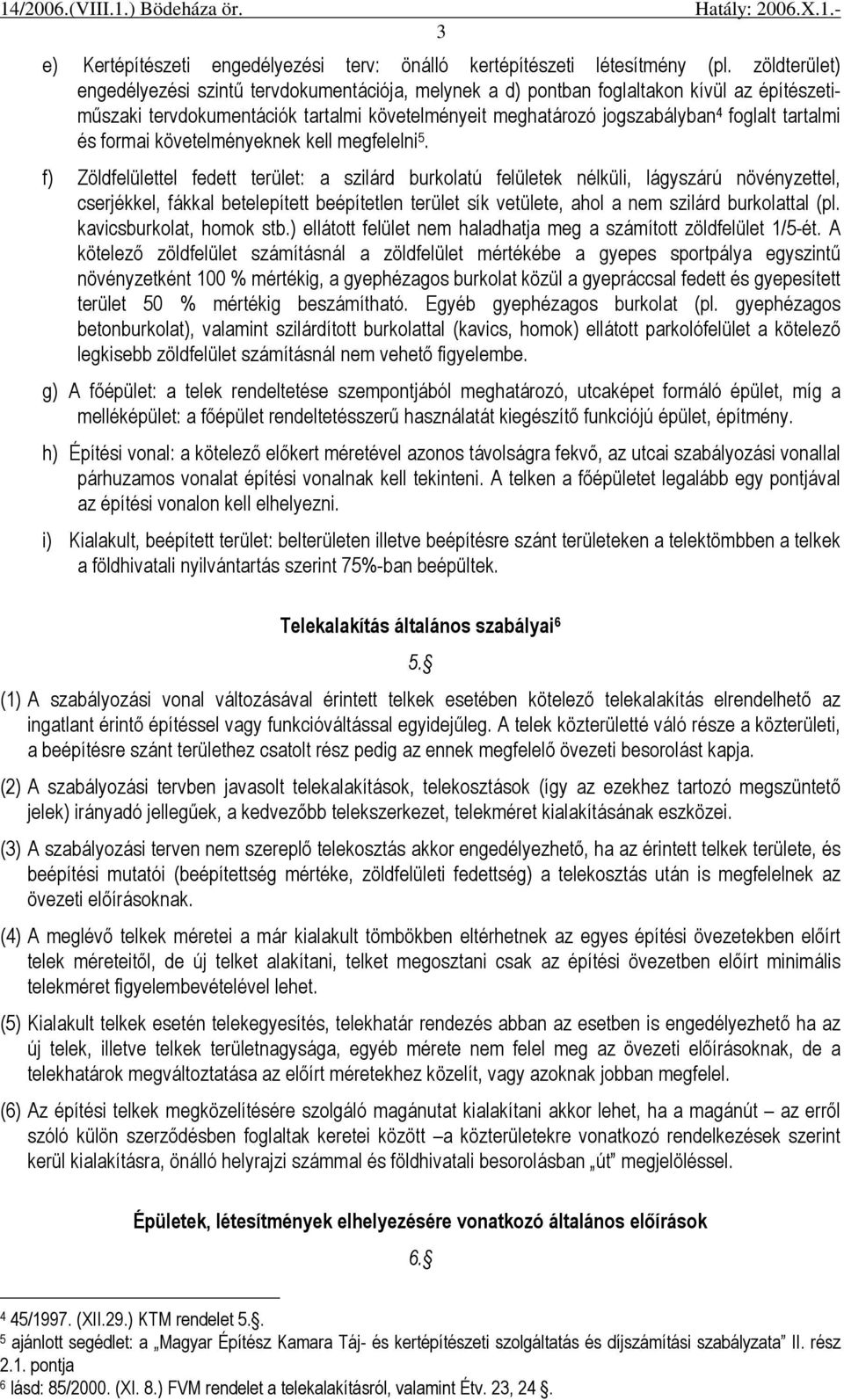 tartalmi és formai követelményeknek kell megfelelni 5.