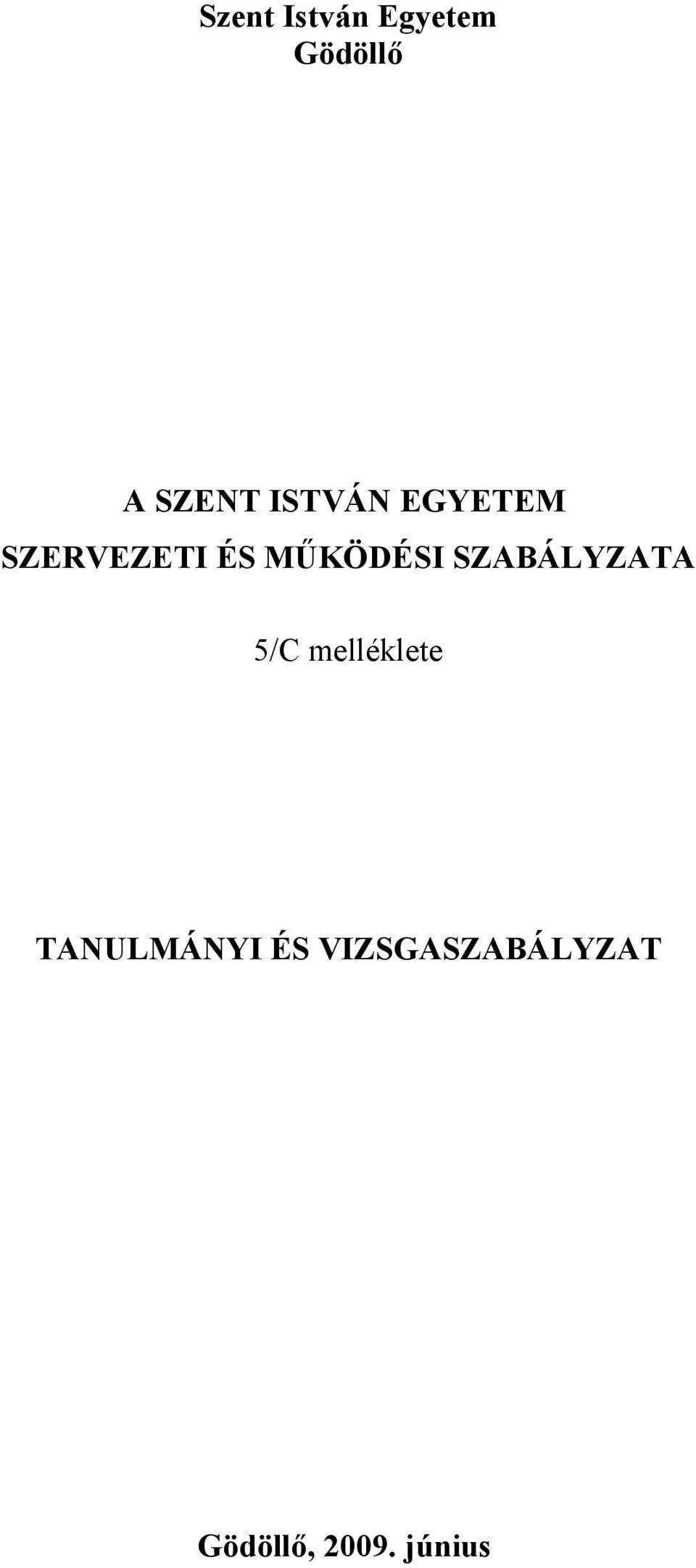 SZABÁLYZATA 5/C melléklete TANULMÁNYI