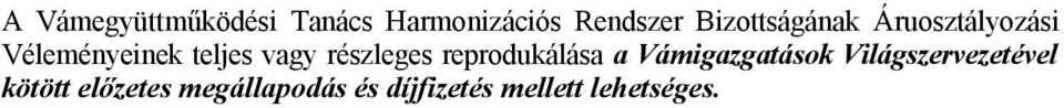 részleges reprodukálása a Vámigazgatások