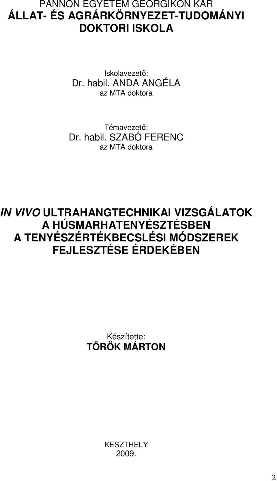 ANDA ANGÉLA az MTA doktora Témavezető: Dr. habil.