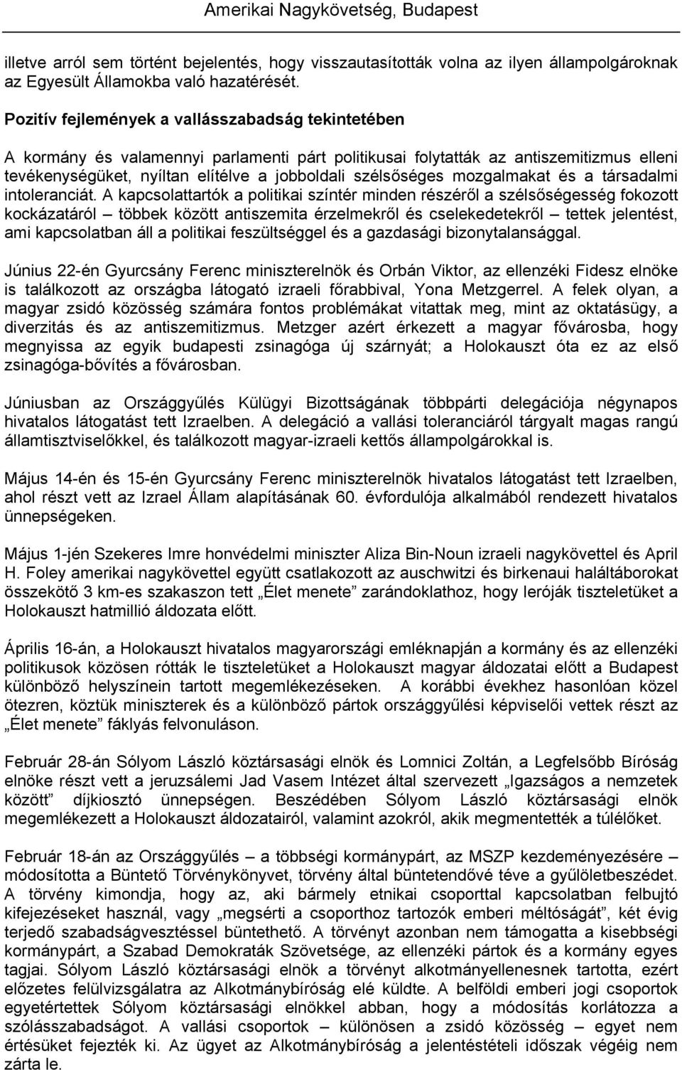mozgalmakat és a társadalmi intoleranciát.