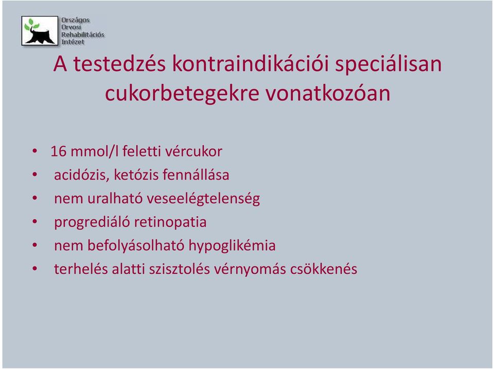 ketózisfennállása nem uralható veseelégtelenség progrediáló