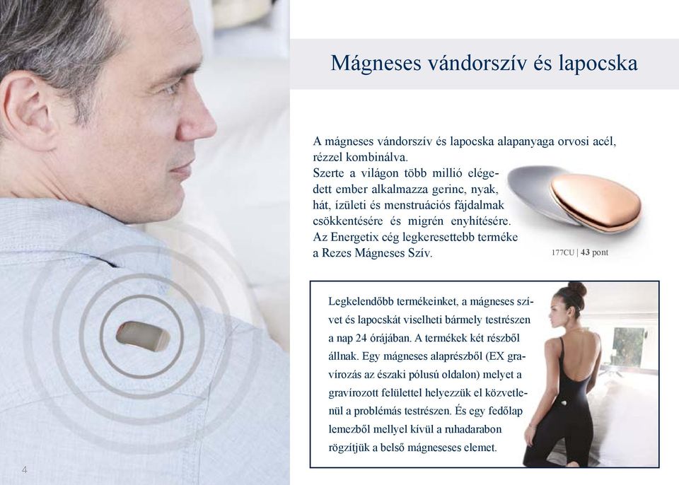 Az Energetix cég legkeresettebb terméke a Rezes Mágneses Szív.