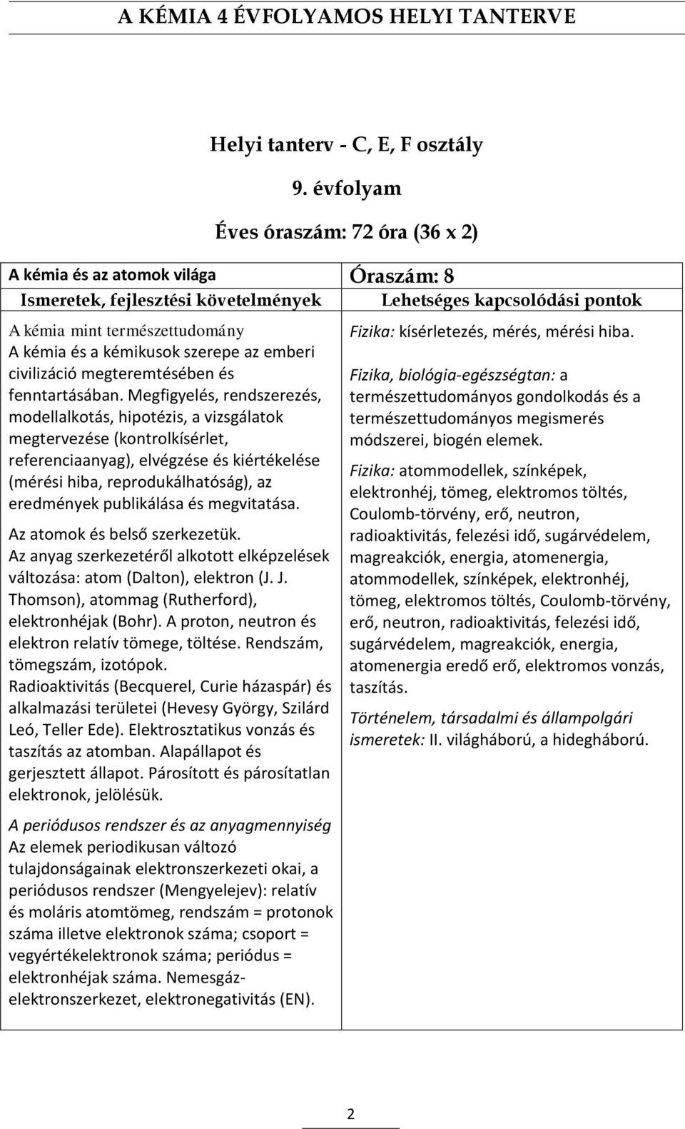 megteremtésében és fenntartásában.