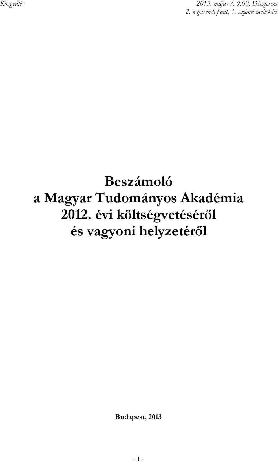számú melléklet Beszámoló a Magyar Tudományos