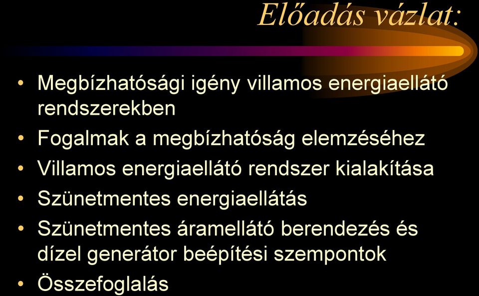 energiaellátó rendszer kialakítása Szünetmentes energiaellátás