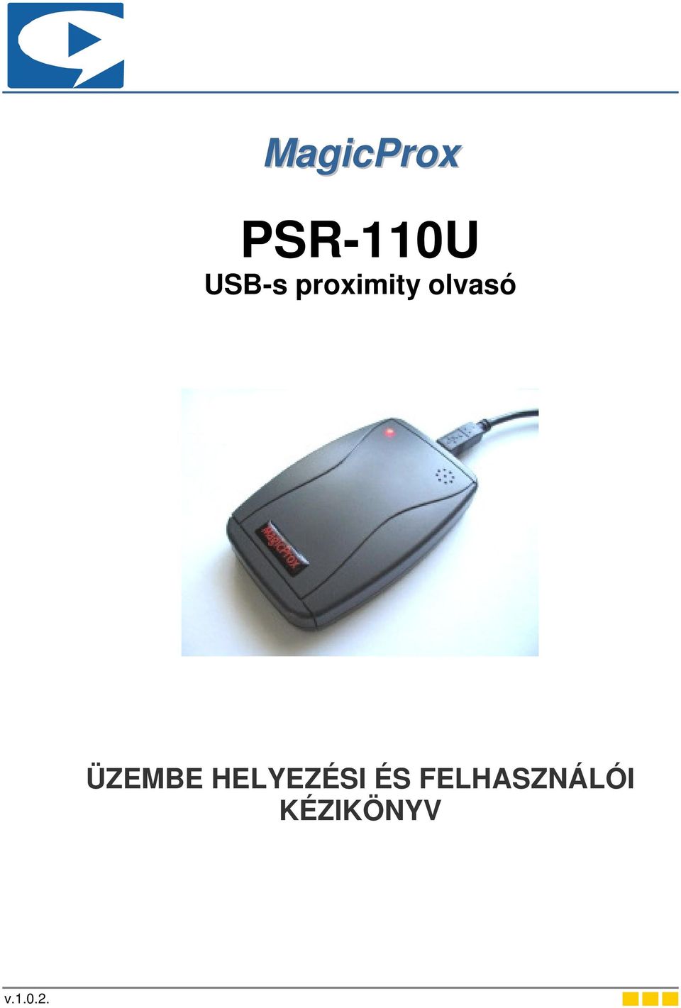 ÜZEMBE HELYEZÉSI ÉS