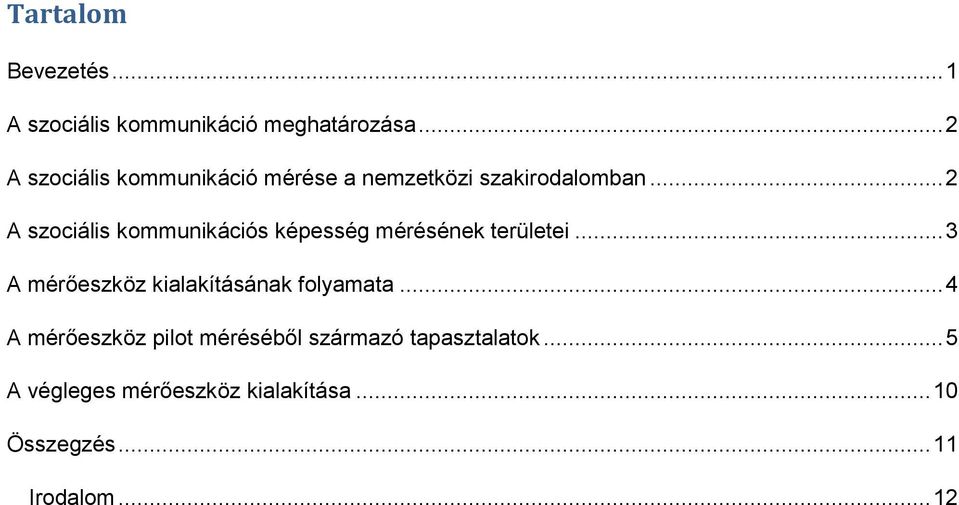 .. 2 A szociális kommunikációs képesség mérésének területei.