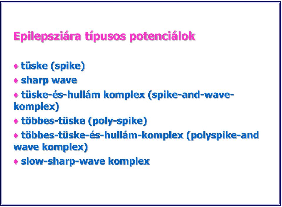 többes-tüske (poly-spike)