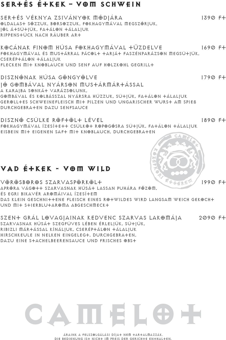 nyárson mustármártással A karajba sonkát varázsolunk, gombával és kolbásszal nyársra húzzuk, sütjük, fatálon tálaljuk Gerolltes Schweinefleisch mit Pilzen und ungarischer Wurst am Spieß durchgebraten