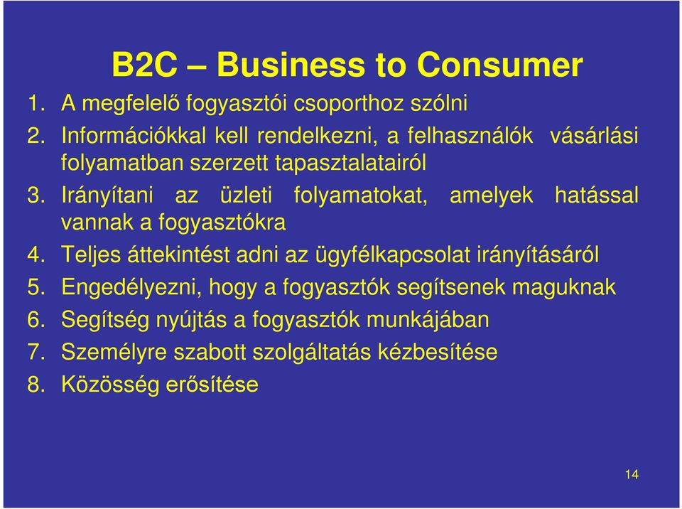 Irányítani az üzleti folyamatokat, amelyek hatással vannak a fogyasztókra 4.