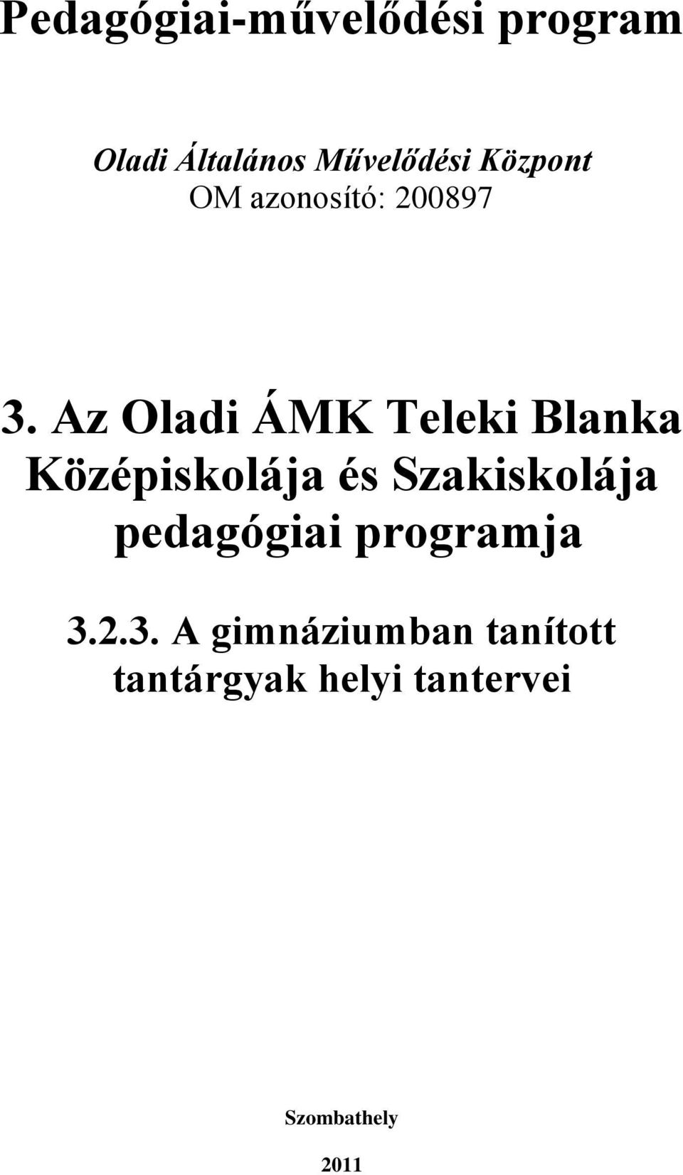 Az Oladi ÁMK Teleki Blanka Középiskolája és Szakiskolája