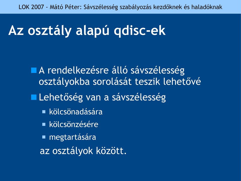 lehetővé Lehetőség van a sávszélesség