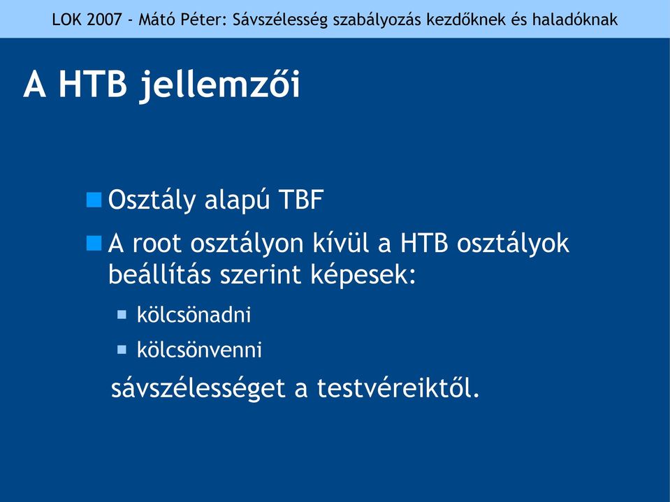 beállítás szerint képesek: kölcsönadni