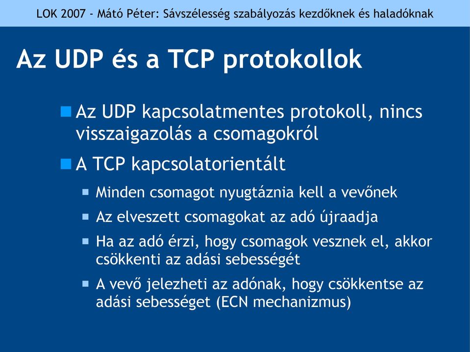 elveszett csomagokat az adó újraadja Ha az adó érzi, hogy csomagok vesznek el, akkor