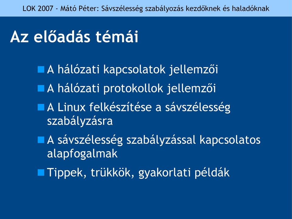 sávszélesség szabályzásra A sávszélesség szabályzással