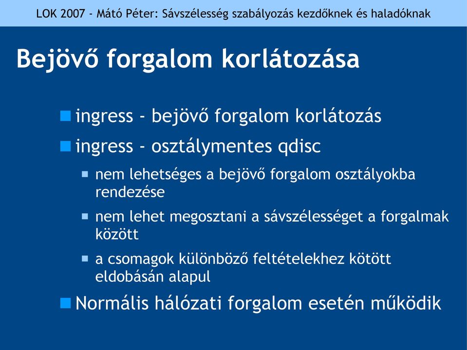 nem lehet megosztani a sávszélességet a forgalmak között a csomagok