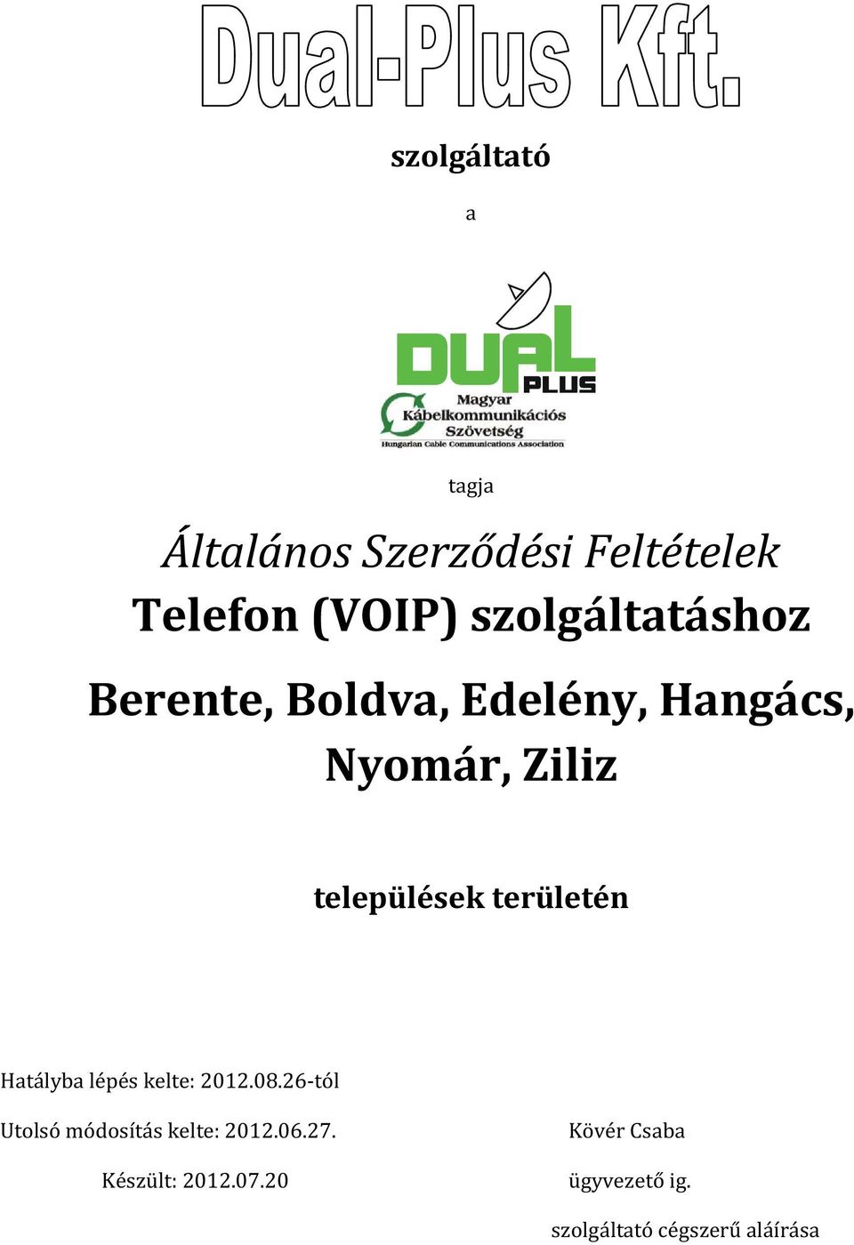 települések területén Hatályba lépés kelte: 2012.08.