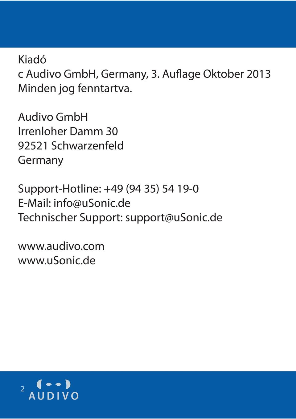 Audivo GmbH Irrenloher Damm 30 92521 Schwarzenfeld Germany