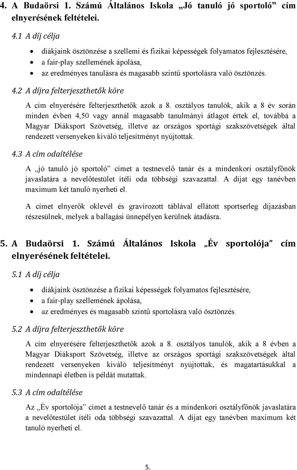 2 A díjra felterjeszthetők köre A cím elnyerésére felterjeszthetők azok a 8.