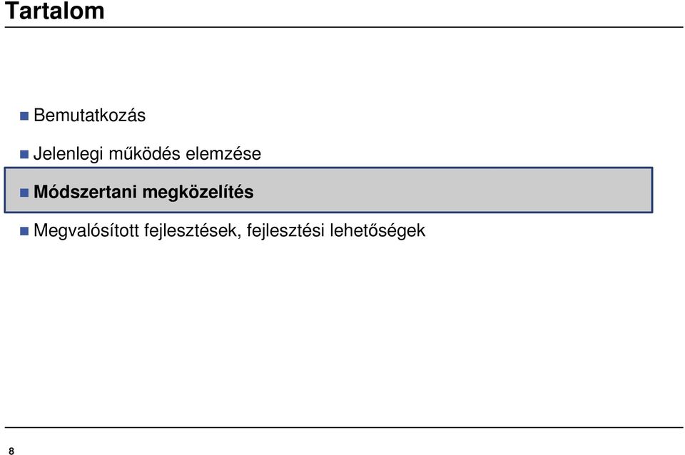 megközelítés Megvalósított