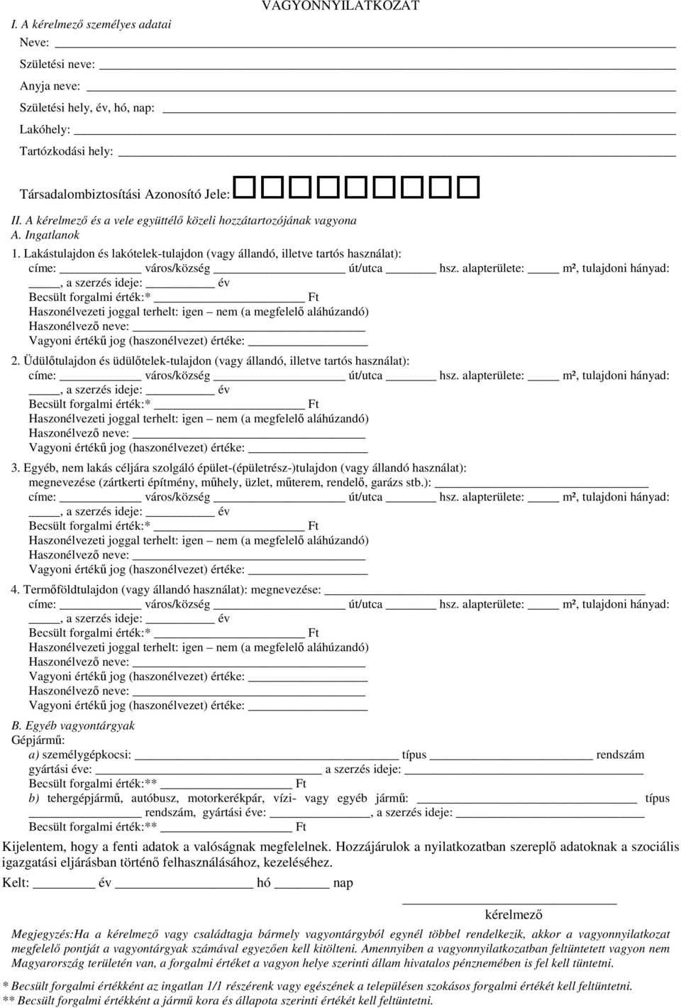 Üdülőtulajdon és üdülőtelek-tulajdon (vagy állandó, illetve tartós használat): 3.