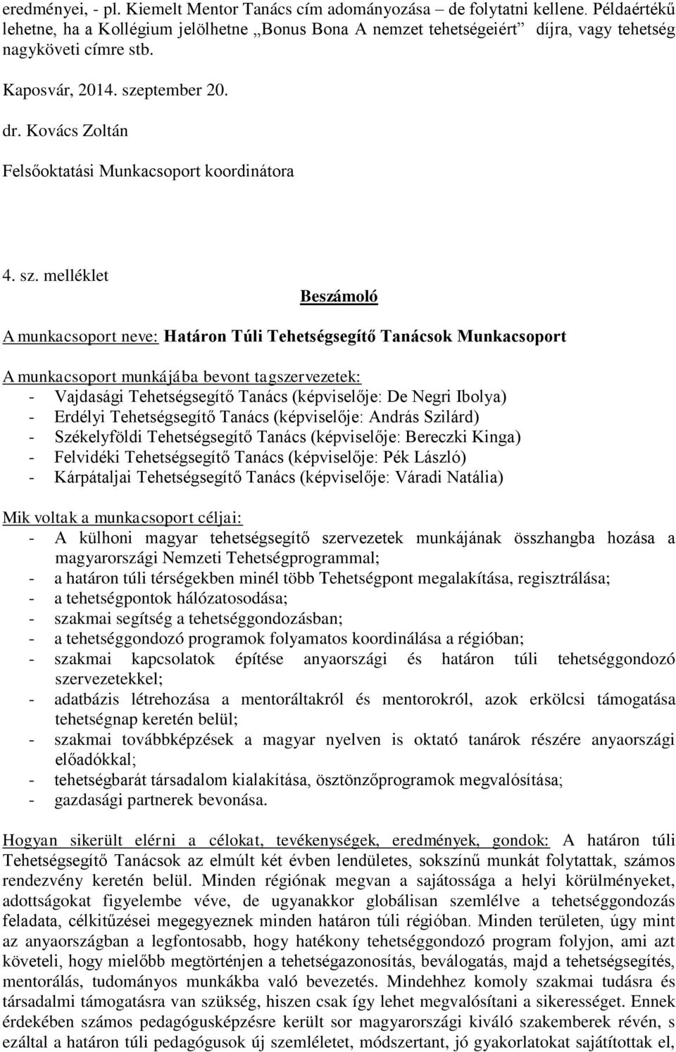 Kovács Zoltán Felsőoktatási Munkacsoport koordinátora 4. sz.