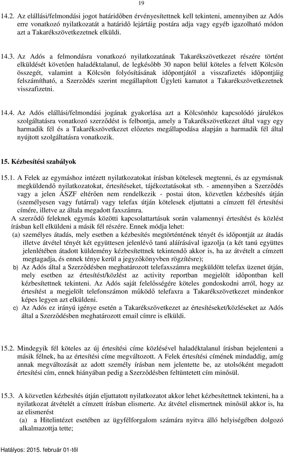 Takarékszövetkezetnek elküldi. 14.3.