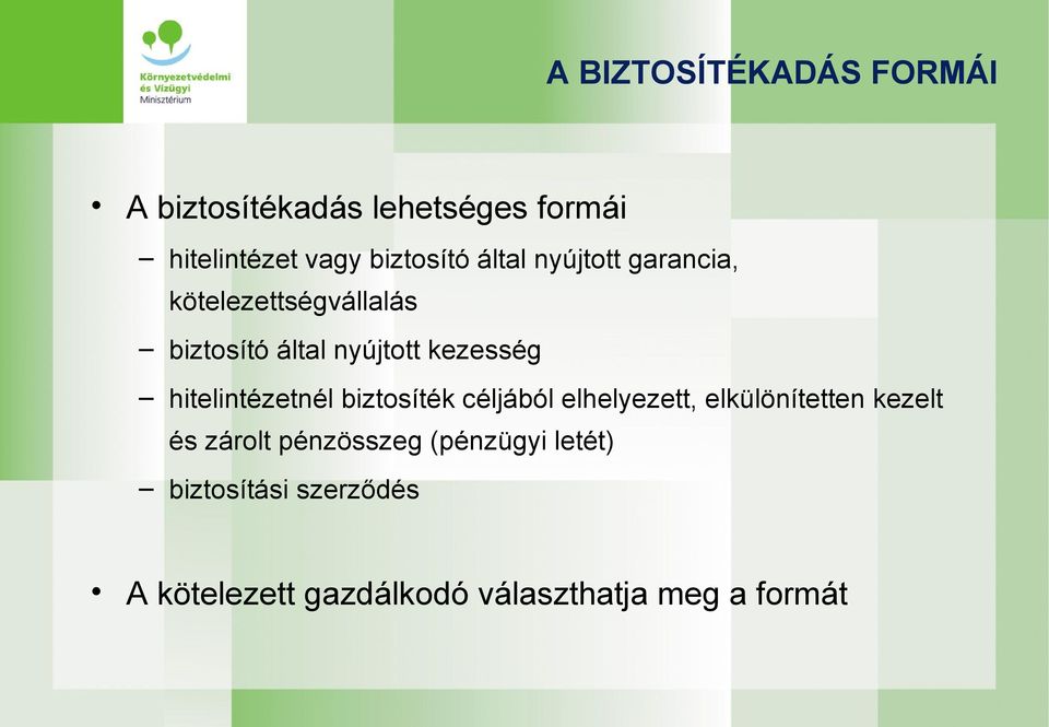 hitelintézetnél biztosíték céljából elhelyezett, elkülönítetten kezelt és zárolt