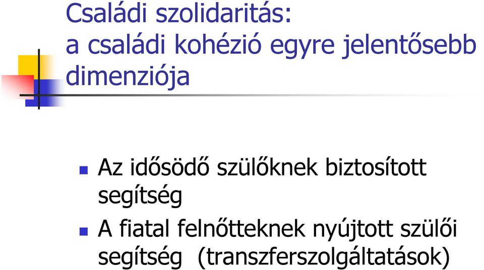 biztosított segítség A fiatal felnőtteknek