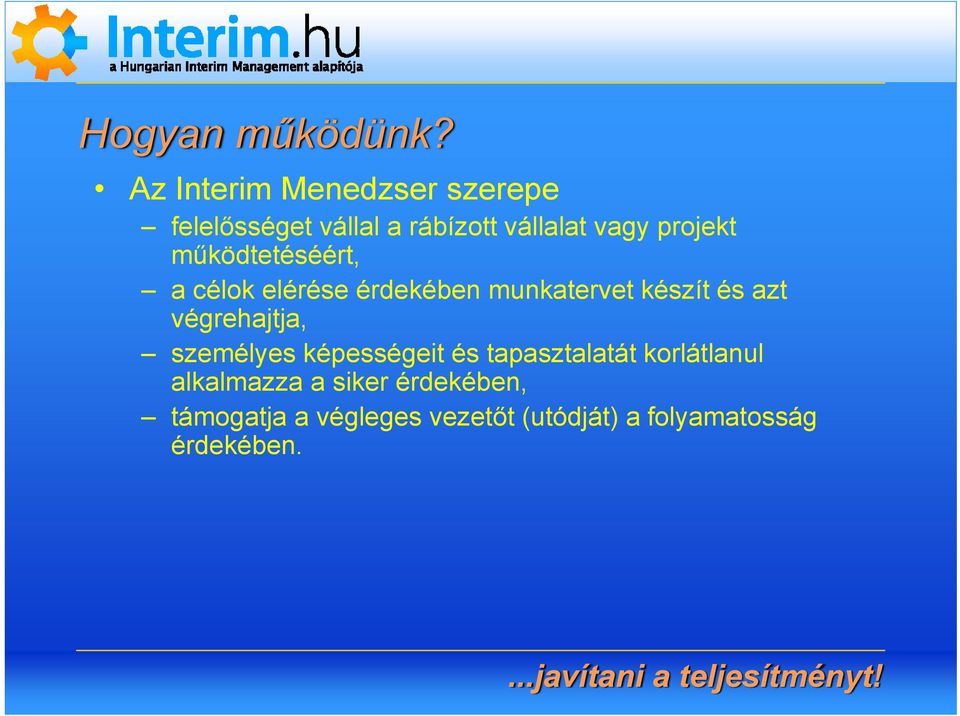 működtetéséért, a célok elérése érdekében munkatervet készít és azt végrehajtja,