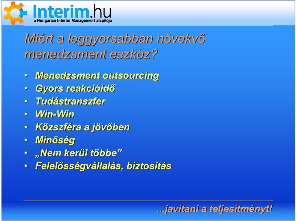 Menedzsment outsourcing Gyors reakcióidő
