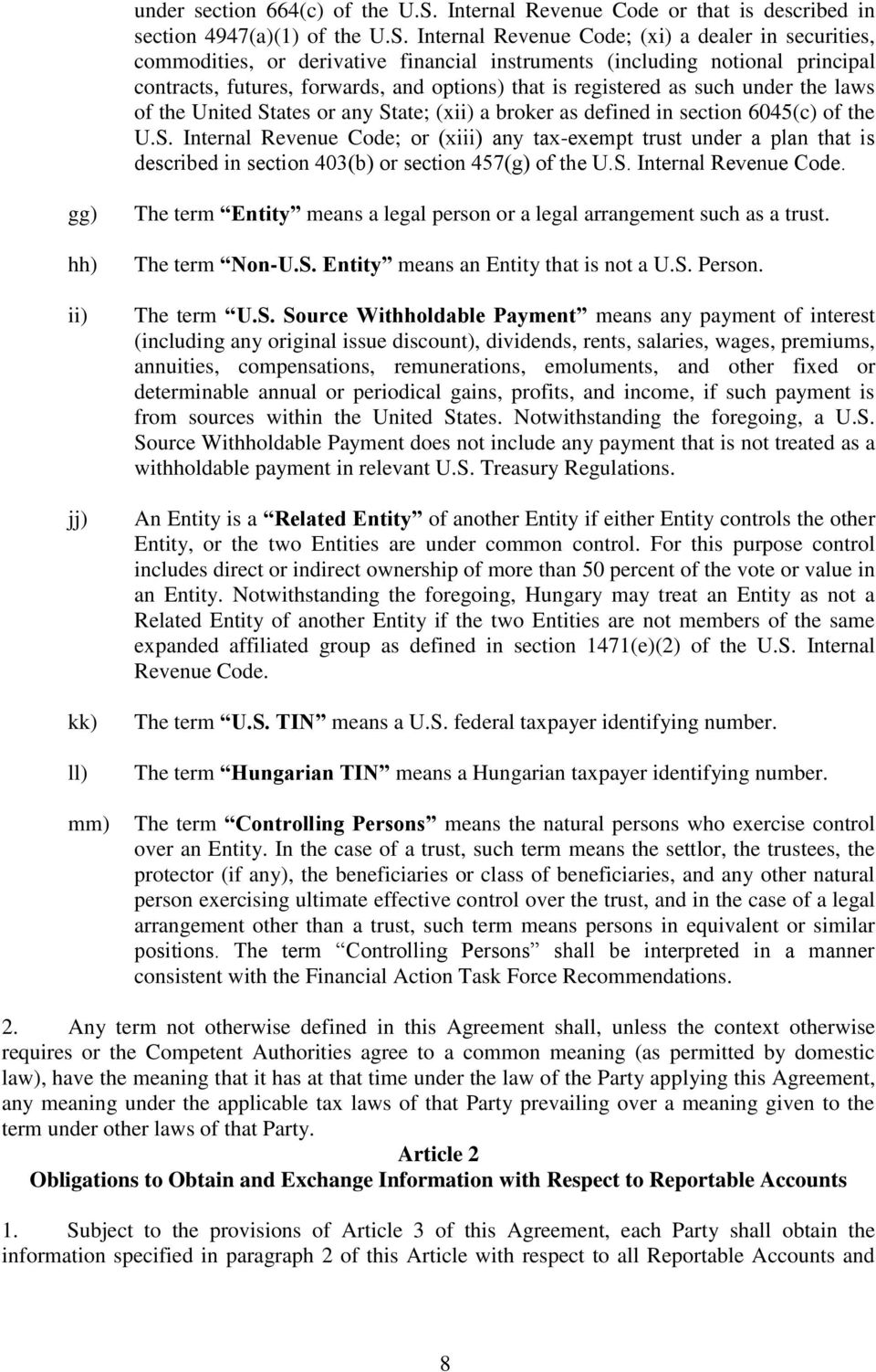 Internal Revenue Code; (xi) a dealer in securities, commodities, or derivative financial instruments (including notional principal contracts, futures, forwards, and options) that is registered as