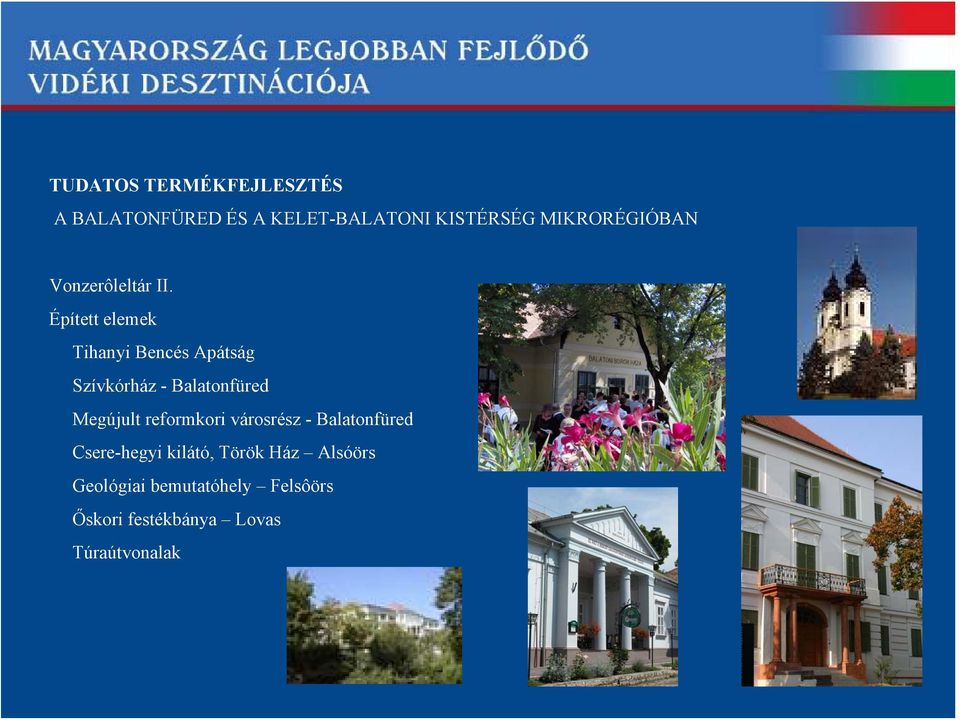 Megújult reformkori városrész - Balatonfüred Csere-hegyi kilátó,
