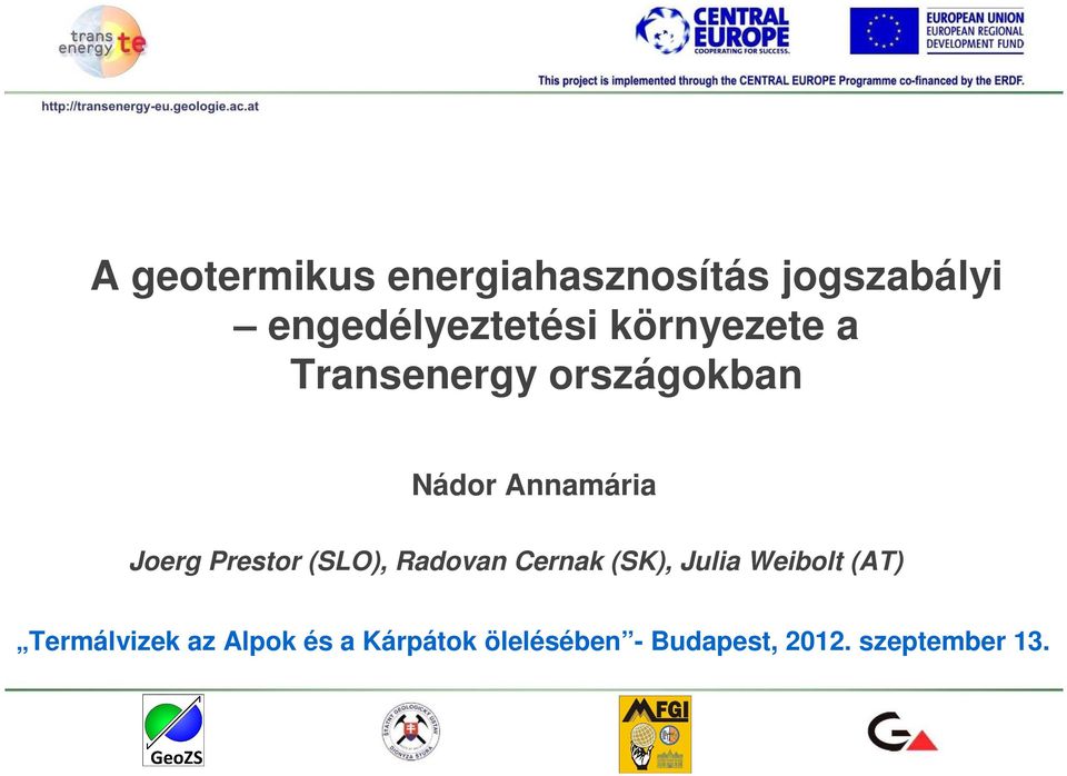 Prestor (), Radovan Cernak (), Julia Weibolt () Termálvizek