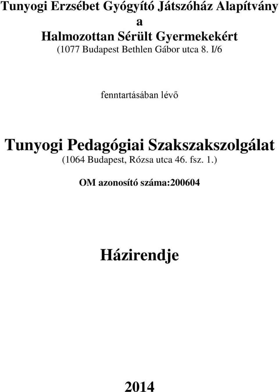 I/6 fenntartásában lévő Tunyogi Pedagógiai Szakszakszolgálat