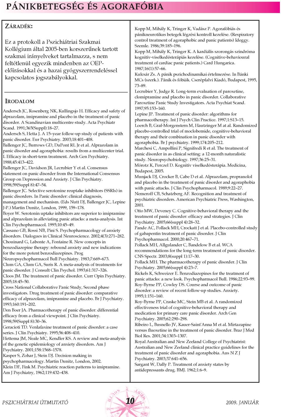 Efficacy and safety of alprazolam, imipramine and placebo in the treatment of panic disorder. A Scandinavian multicentre study. Acta Psychiatr Scand. 1991;365(Suppl):18 27. Andersch S, Hetta J.